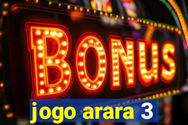 jogo arara 3